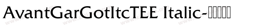 AvantGarGotItcTEE Italic字体转换
